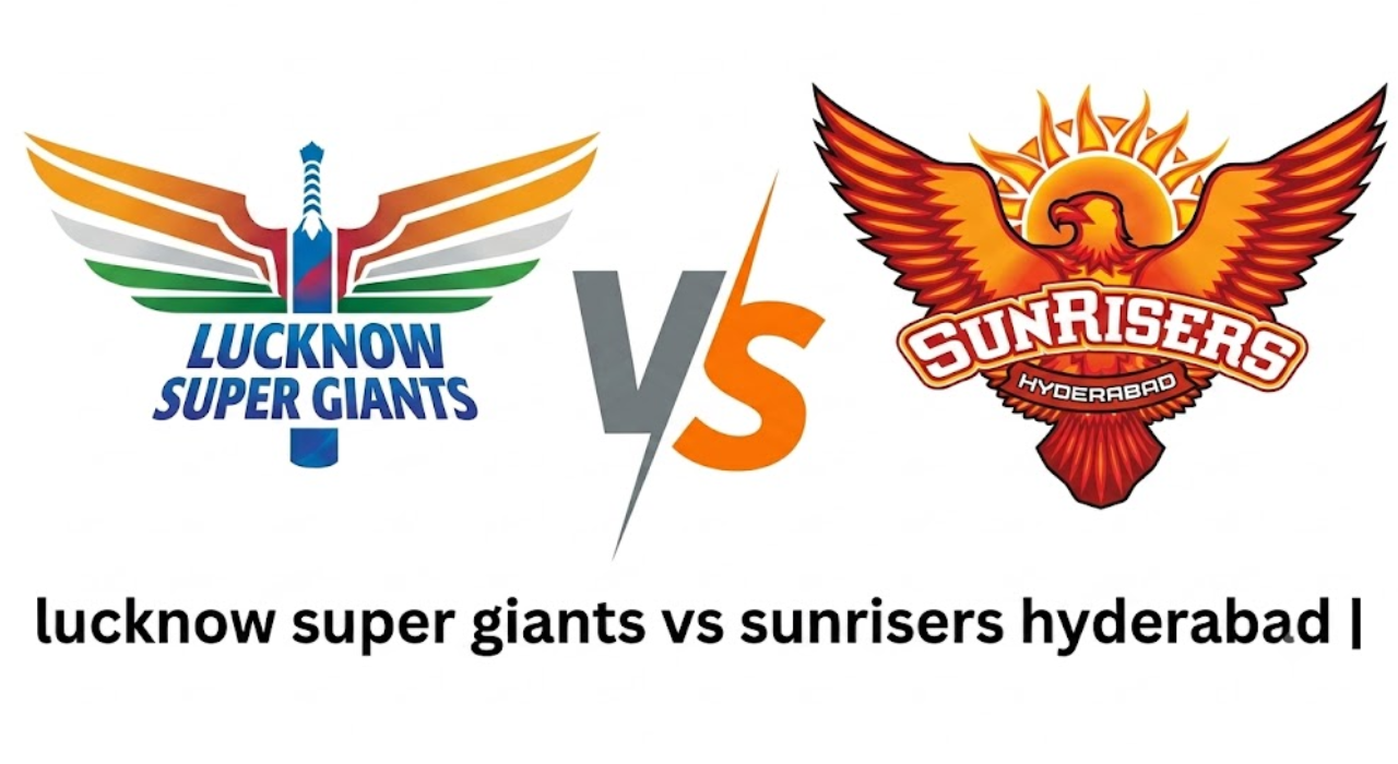 Lucknow Super Giants vs Sunrisers Hyderabad Timeline: Complete IPL Rivalry History (2022-2026)